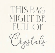 Load image into Gallery viewer, Eco shopper tote with humour & magic – full of crystals themed tote bag